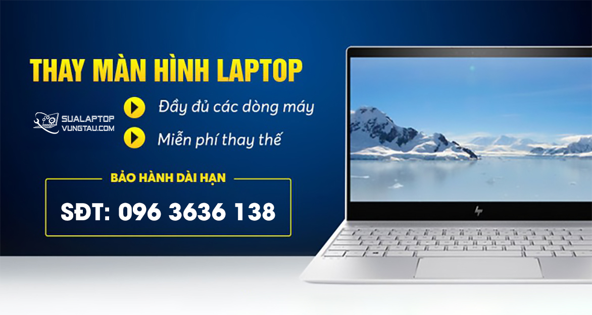 Địa chỉ thay màn hình laptop tại Bà Rịa uy tín giá rẻ