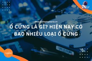 Ổ Cứng Là Gì? Hiện Nay Có Bao Nhiêu Loại Ổ Cứng