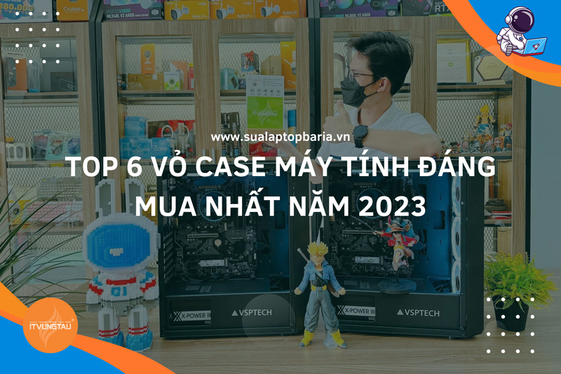 Vỏ Case Máy tính Đáng Mua Nhất Năm 2023