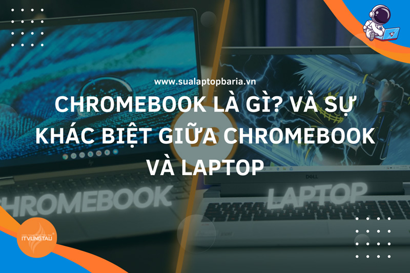 Sự khác biệt giữa Chromebook Và Laptop