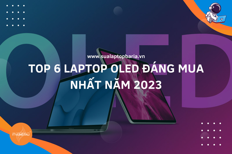 Laptop OLED Đáng Mua Nhất Năm 2023