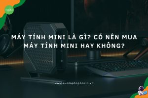 Máy Tính Mini Là Gì? Có Nên Mua Máy Tính Mini Hay Không?