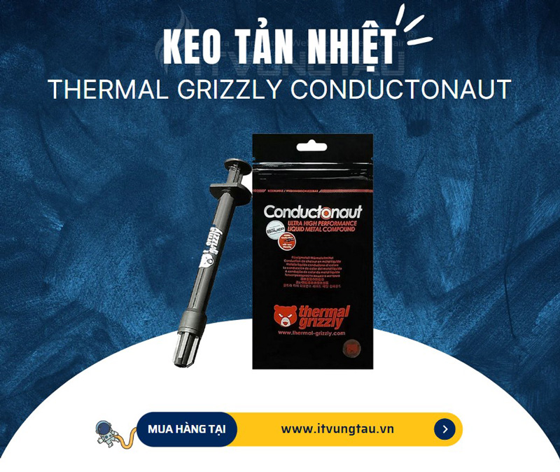 Keo tản nhiệt Thermal Grizzly Conductonaut