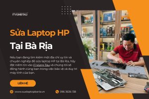 Địa chỉ sửa laptop HP tại Bà Rịa uy tín chuyên nghiệp