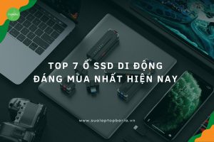 Top 7 Ổ SSD Di Động Đáng Mua Nhất Hiện Nay