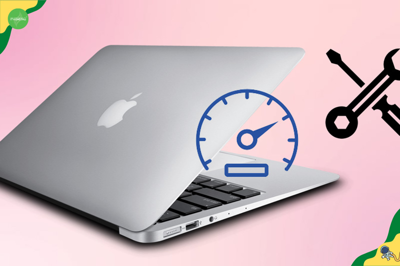 Cách khắc phục lỗi Macbook Air Hiệu suất hoạt động chậm