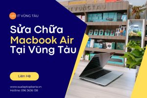 Địa Chỉ Sửa Macbook Air Giá Rẻ Tại Vũng Tàu Uy Tín Chuyên Nghiệp
